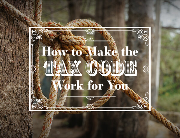 How to Make the Tax Code Work for You